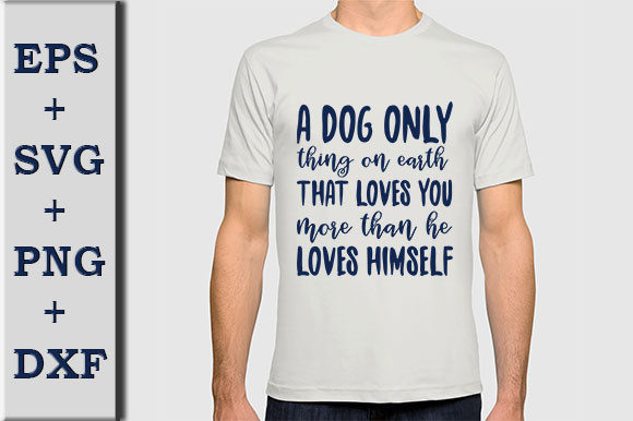 A Dog Only Thing on Earth That Loves You More