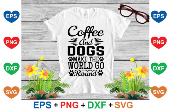 Coffee and Dogs Make the World Go Round