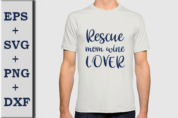Rescue Mom, Wine Lover